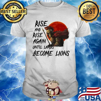 Rise And Rise Again Autill Lambs Become Lions Shirt