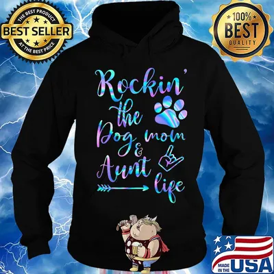 Rockin the paw dog mom and aunt life s Hoodie
