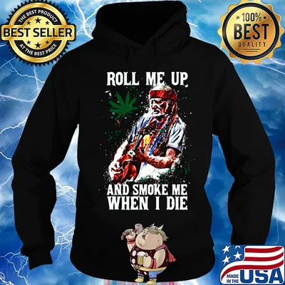 Roll me up and smoke me When I die Cannas s Hoodie