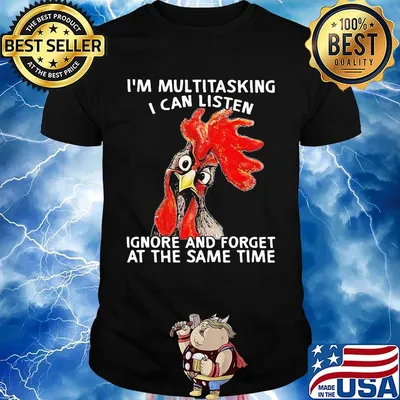 Rooter I'm multitasking I can listen ignore and forget at the same time shirt