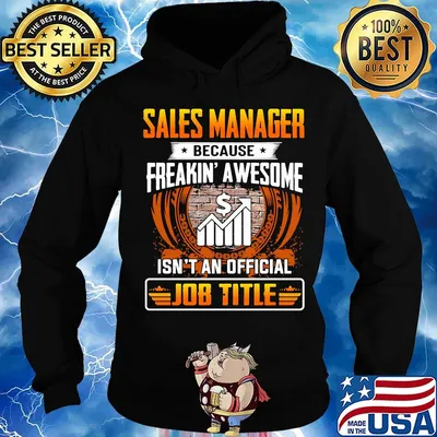Sales manager because freakin awesome isn't an official job title s Hoodie