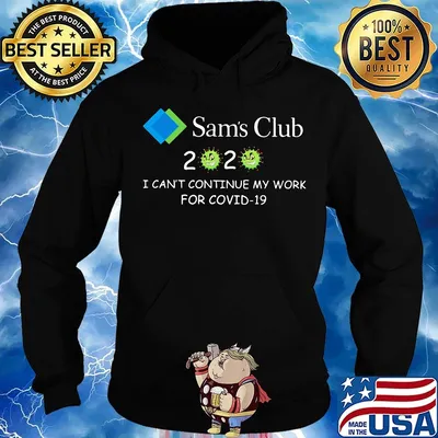 Sam's club 2020 i can't continue my work for covid-19 s Hoodie
