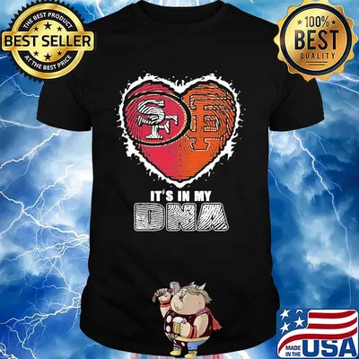 San francisco 49ers and san francisco giants it's in my dna heart shirt