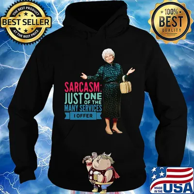 Sarcasm just one of the many services i offer grandma s Hoodie