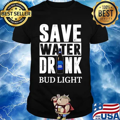 Save water drink bud light shirt