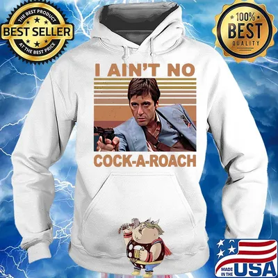 Scarface tony montana i ain't no cock-a-roach vintage retro s Hoodie