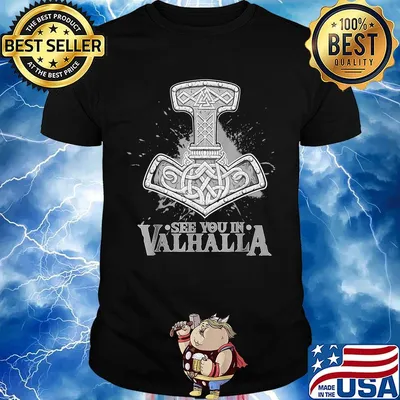 See you in valhlla shirt