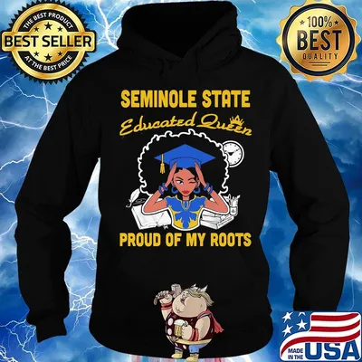 Seminole state educated queen proud of my roots s Hoodie