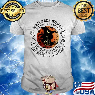 September woman the soul of a witch the fire of a lioness the heart of a hippie the mouth of a sailor moon blood shirt