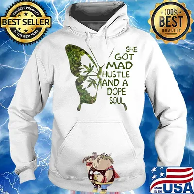 She Got Mad Hustle And A Dope Soul Weed Butterfly Shirt Hoodie