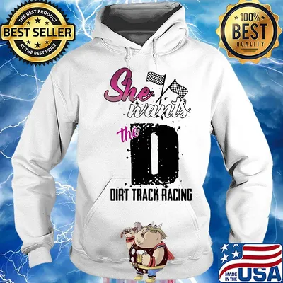 She wants the D dirt track racing flag race s Hoodie