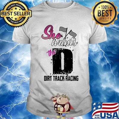She wants the D dirt track racing flag race shirt