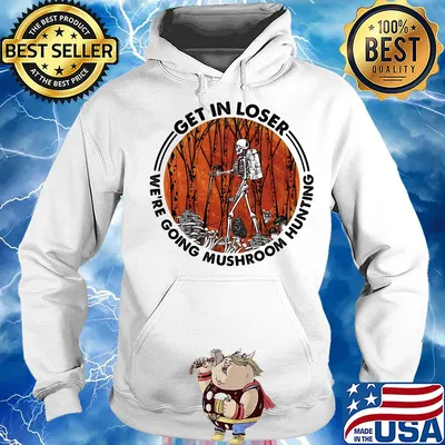 Skeleton get in loser we're going mushroom hunting sunset s Hoodie