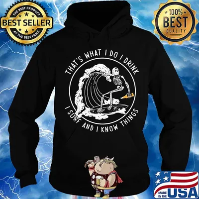 Skeleton surfing that's what I do I drink i hate people and i know things s Hoodie