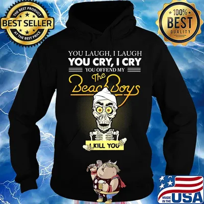 Skeleton you laugh i laugh you cry i cry you offend my beach boys i kill you s Hoodie