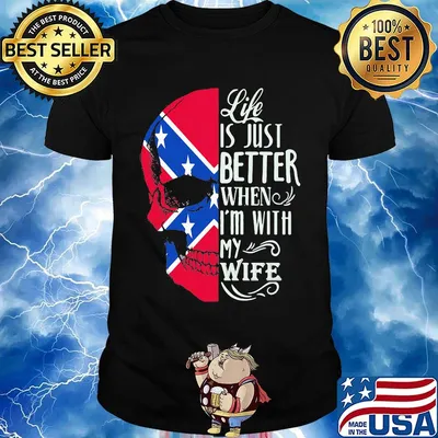 Skull life is just better when i'm with my wife shirt