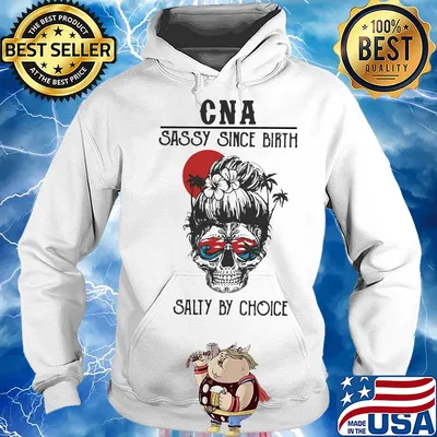 Skull Ocean CNA Sassy Since Birth Salty by Choice Sunset s Hoodie