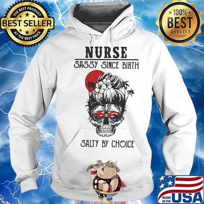Skull Ocean Nurse Sassy Since Birth Salty by Choice Sunset s Hoodie