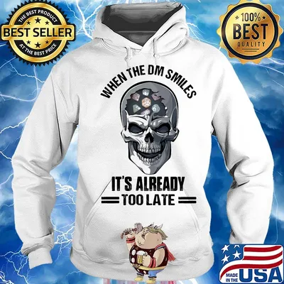 Skull When the DM smiles It's already too late s Hoodie