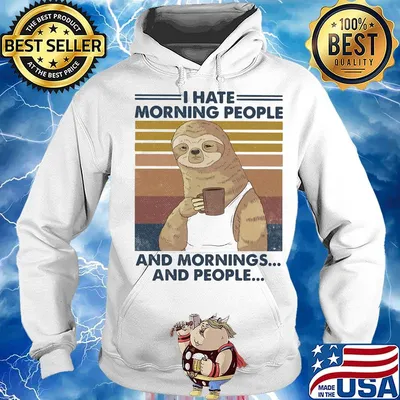 Sloth drink coffee i hate morning people and mornings and people vintage retro s Hoodie