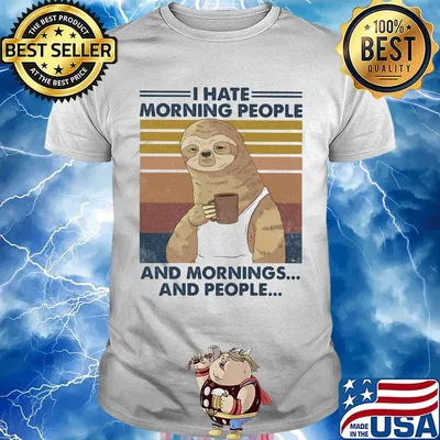 Sloth drink coffee i hate morning people and mornings and people vintage retro shirt