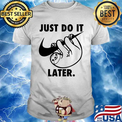 Sloth nike just do it later shirt