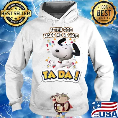 Snoopy after god made me he said tada firework s Hoodie