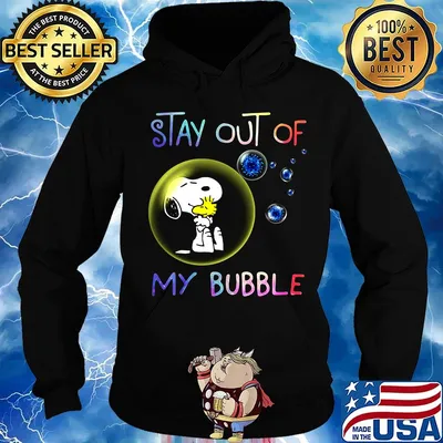 Snoopy and woodstock stay out of my bubble covid-19 s Hoodie
