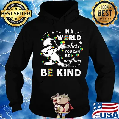 Snoopy autism awareness in a world where you can be anything be kind s Hoodie