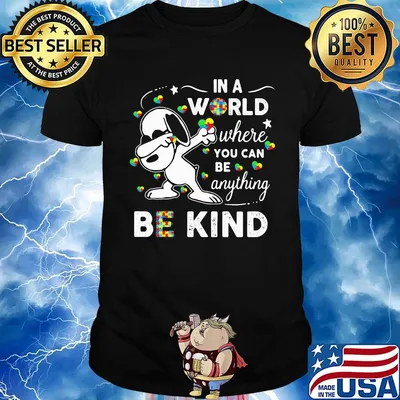 Snoopy autism awareness in a world where you can be anything be kind shirt