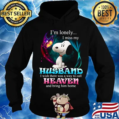 Snoopy butterfly i'm lonely i miss my husband i wish there was a way to call heaven and bring him home s Hoodie