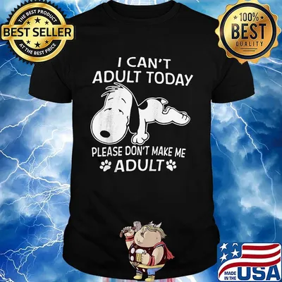 Snoopy i can't adult today please don't make me adult shirt