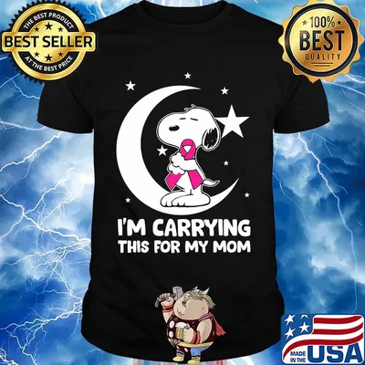 Snoopy i'm carrying this for my mom cancer awareness shirt