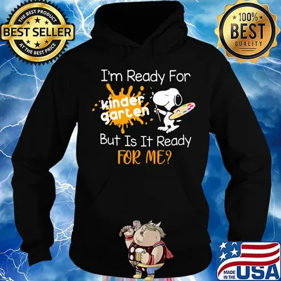 Snoopy i'm ready for kindergarten but is it ready for me s Hoodie