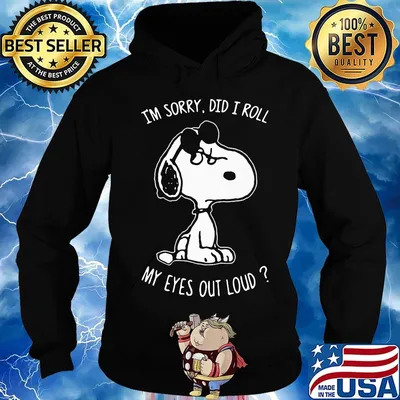Snoopy i'm sorry did i roll my eyes out loud black s Hoodie