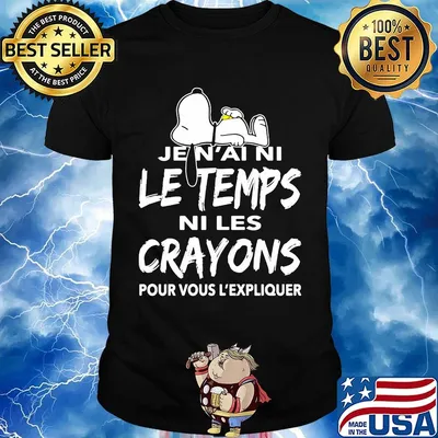 Snoopy je n'ai ni le temps ni les crayons pour vous l'expliquer shirt