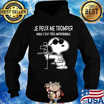 Snoopy je peux me tromper mais c'est tres improbable s Hoodie