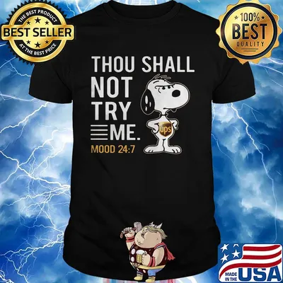 Snoopy ups thou shall not try me mood shirt