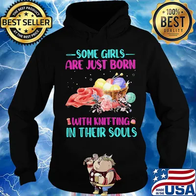 Some Girls Are Just Born With Knitting In Their Souls Shirt Hoodie