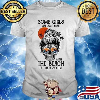 Some Girls Are Just Born With The Beach In Their Souls Sunset Skullcap Shirt