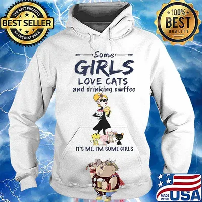 Some girls love cats and drinking coffee it's me i'm some girls s Hoodie