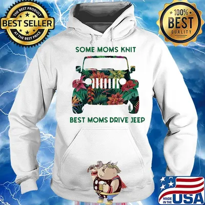 Some moms knit best moms drive jeep leaf flower s Hoodie