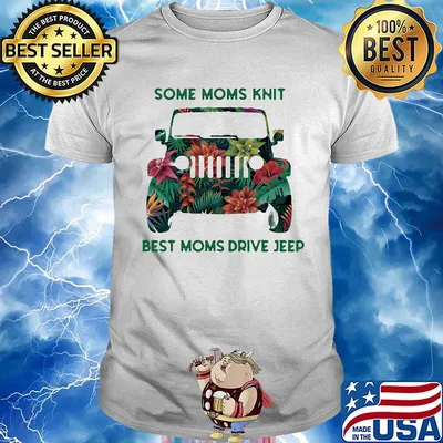 Some moms knit best moms drive jeep leaf flower shirt