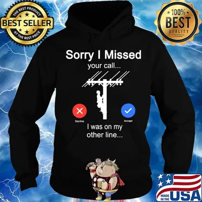 Sorry i missed your call i was on the other line electrician s Hoodie