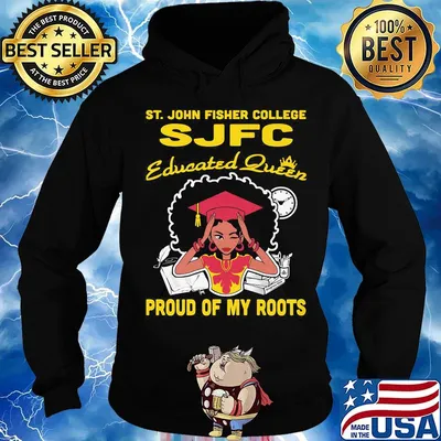 ST.John fisher college SJFC educated queen proud of my roots s Hoodie
