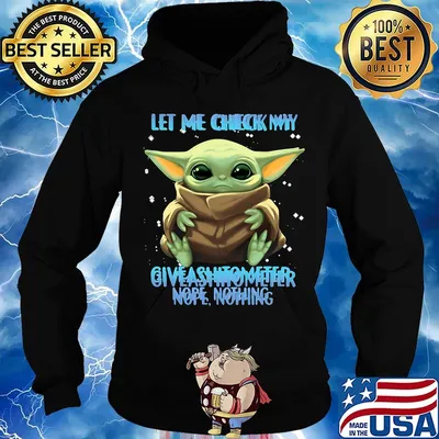 Star wars baby yoda let me check my give a shitometer nope nothing s Hoodie