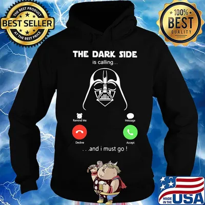 Star wars darth vader the dark side is calling and i must go s Hoodie