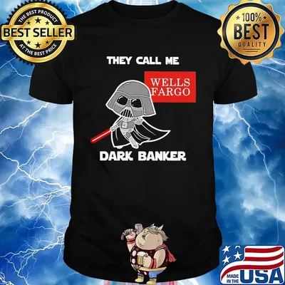 Star wars darth vader they call me darth baker wells fargo shirt