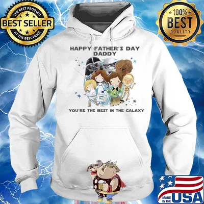 Star wars happy father's day daddy you're the best in the galaxy s Hoodie