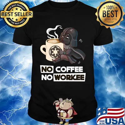Star Wars No coffee No workee shirt